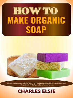 cover image of HOW TO MAKE ORGANIC SOAP